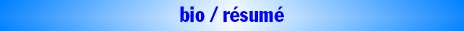 bio / r&eacute;sum&eacute;
